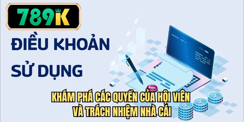Khám phá các quyền của hội viên và trách nhiệm nhà cái